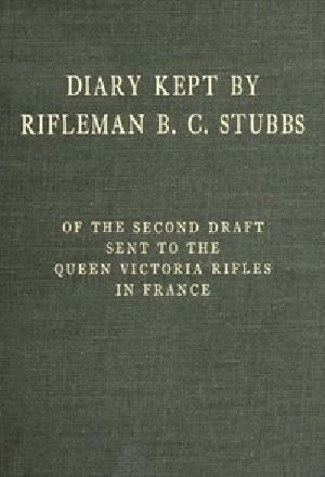 [Gutenberg 57381] • Diary Kept by Rifleman B.C. Stubbs of the Second Draft Sent to the Queen Victoria Rifles in France